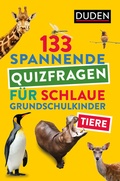 Cover: Tiere - 133 spannende Quizfragen f&uuml;r schlaue Grundschulkinder - Duden