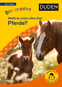 Abbildung von: Dein Lesestart: Weißt du schon alles über Pferde? Ab 1. Klasse - Duden