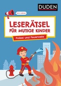 Cover: Leser&auml;tsel f&uuml;r mutige Kinder - Polizei und Feuerwehr - Ab 6 Jahren - Duden