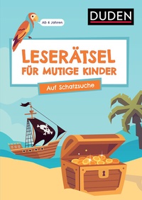 Abbildung von: Leserätsel für mutige Kinder - Auf Schatzsuche - Ab 6 Jahren - Duden