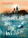 Cover: W&uuml;nsche an die Wellen - Hanser