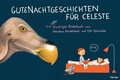 Cover: Gutenachtgeschichten f&uuml;r Celeste - Hanser