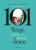 Cover: 101 Wege, immer und &uuml;berall zu lesen - Hanser