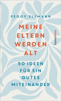 Abbildung von: Meine Eltern werden alt - hanserblau