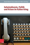 Cover: Geheimdienste, Politik und Krisen im Kalten Krieg - Vandenhoeck & Ruprecht