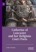 Cover: Catherine of Lancaster and her Religious Court Poets - Palgrave Macmillan