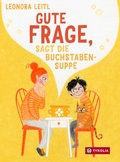 Cover: Gute Frage, sagt die Buchstabensuppe - Tyrolia