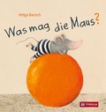 Cover: Was mag die Maus? - Tyrolia