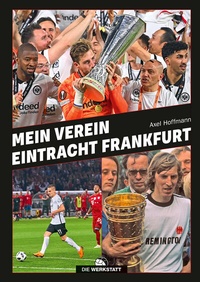 Abbildung von: Mein Verein Eintracht Frankfurt - Die Werkstatt