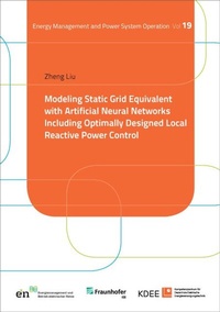 Enlarge image Cover: Modeling Static Grid Equivalent with Artificial Neural Networks Including Optimally Designed Local Reactive Power Control - Kassel University Press