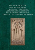 Cover: Die Inschriften der Landkreise L&uuml;neburg, Harburg, L&uuml;chow-Dannenberg, Uelzen und des Heidekreises - Reichert Verlag