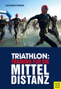 Abbildung von: Triathlon: Training für die Mitteldistanz - Meyer & Meyer