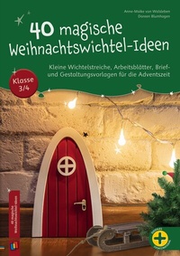 Abbildung von: 40 magische Weihnachtswichtel-Ideen, Klasse 3/4 - Verlag an der Ruhr