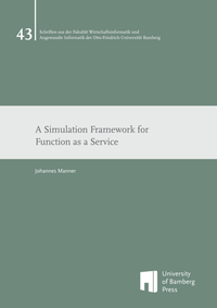 Enlarge image Cover: A Simulation Framework for Function as a Service - University of Bamberg Press
