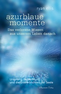 Cover: azurblaue momente - Das verlorene Wissen aus unserem Leben danach - Aquamarin