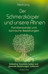 Abbildung von: Der Schmerzkörper und unsere Ahnen - Familienbande und karmische Beziehungen - Aquamarin
