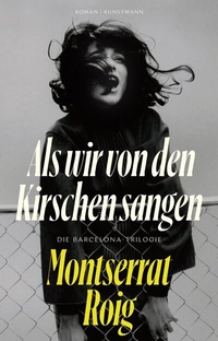 Abbildung von: Als wir von den Kirschen sangen - Antje Kunstmann Verlag