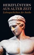 Cover: Herzfl&uuml;stern aus alter Zeit: Liebesgeschichten der Antike - e-artnow