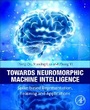 Cover: Towards Neuromorphic Machine Intelligence - Academic Press