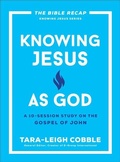 Cover: Knowing Jesus as God - Bethany House Publishers, a division of Baker Publishing Group