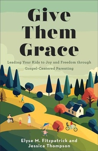 Enlarge image Cover: Give Them Grace - Revell, a division of Baker Publishing Group