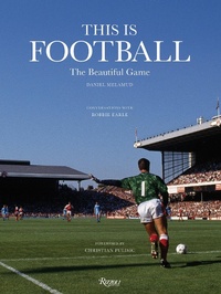 Enlarge image Cover: This is Football - Rizzoli International Publications