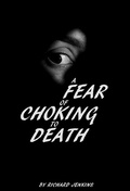 Cover: A Fear of Choking to Death - Richard Jenkins