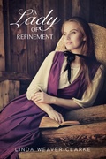 Cover: A Lady of Refinement (Women of Courage, #2) - Linda Weaver Clarke