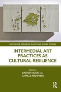 Cover: Intermedial Art Practices as Cultural Resilience - Routledge