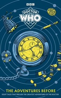 Enlarge image Cover: Doctor Who: The Adventures Before - BBC Children's Books