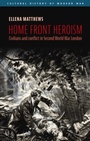 Cover: Home front heroism - Manchester University Press
