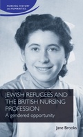 Cover: Jewish Refugees and the British Nursing Profession - Manchester University Press