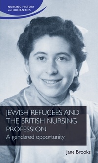 Abbildung von: Jewish Refugees and the British Nursing Profession - Manchester University Press