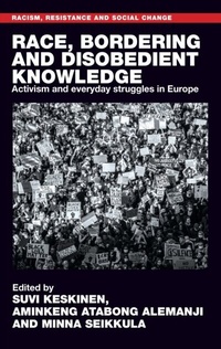 Abbildung von: Race, Bordering and Disobedient Knowledge - Manchester University Press
