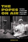 Cover: The Popes on Air - Fordham University Press
