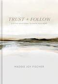Cover: Trust + Follow - Baker Books, a division of Baker Publishing Group