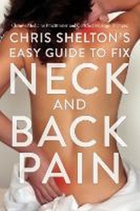 Abbildung von: Chris Shelton's Easy Guide to Fix Neck and Back Pain - Radius Book Group