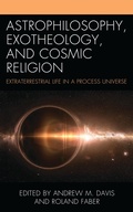 Cover: Astrophilosophy, Exotheology, and Cosmic Religion - Lexington Books