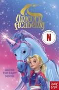 Cover: Unicorn Academy: Under the Fairy Moon - Nosy Crow Ltd