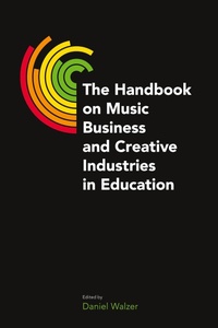 Abbildung von: The Handbook on Music Business and Creative Industries in Education - Equinox Publishing Ltd