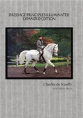 Cover: Dressage Principles Illuminated Expanded Edition - Xenophon Press LLC