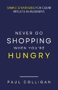 Cover: Never Go Shopping When You're Hungry - Joan of Arc Publishing