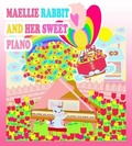 Cover: Maellie Rabbit and Her Sweet Piano - Soon Fatt Creations