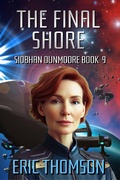 Cover: The Final Shore (Siobhan Dunmoore, #9) - Sanddiver Books Inc.
