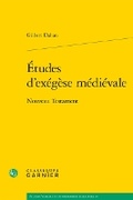Cover: Etudes d'Exegese Medievale - Classiques Garnier