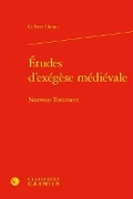 Cover: Etudes d'Exegese Medievale - Classiques Garnier