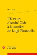 Bild: L'Ecriture d'Andre Gide a la Lumiere de Luigi Pirandello - Classiques Garnier