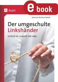Abbildung von: Der umgeschulte Linkshänder - Auer Verlag