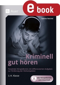 Abbildung von: Kriminell gut hören, Klasse 3-4 - Auer Verlag