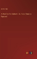 Cover: A Word for the Sabbath. Or, False Theories Exposed - Outlook Verlag